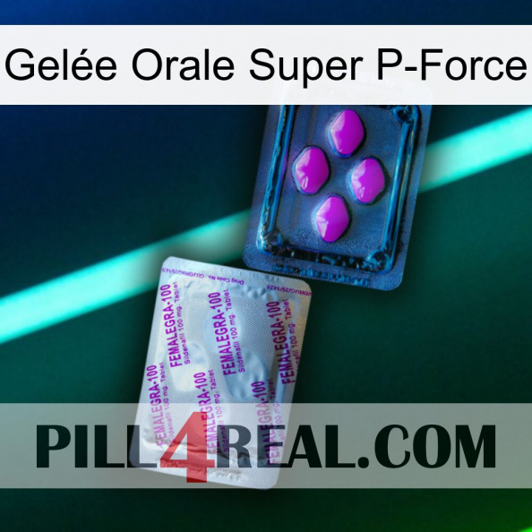 Gelée Orale Super P-Force 37